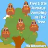 The Kiboomers - Five Little Turkeys Jumping in the Tree - Single